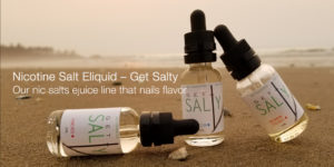 Salt Based Nicotine Eliquid - Get Salty